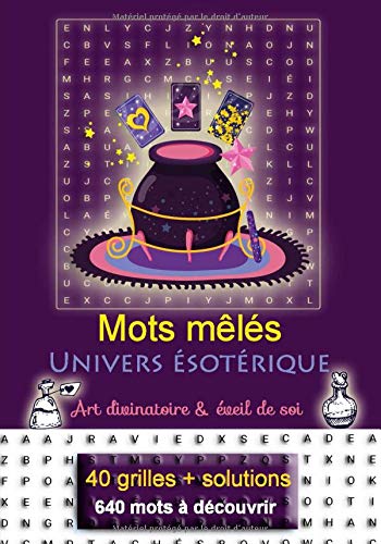 Mots Meles Univers Esoterique 40 Grilles Solutions 640 Mots Passionne D Art Divinatoire Cadeau Pour Apprendre Et Decouvrir Tarots Oracles De L Attraction 17 X 24 Cm French Edition Passion Esoterisme Editions Amazon