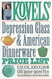 Kovels' Depression Glass & American Dinnerware Price List, 5th Edition by 