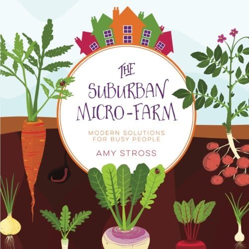 The Suburban Micro-Farm: Modern Solutions for Busy People