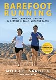 Barefoot Running: How to Run Light and Free by Getting in Touch with the Earth by 