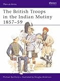 Front cover for the book The British Troops in the Indian Mutiny 1857-59 by Michael Barthorp