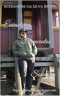Livro Encantos, desencantos e saudades: Pequenos fragmentos de um todo