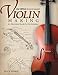 Violin Making, Second Edition Revised and Expanded: An Illustrated Guide for the Amateur (Fox Chapel Publishing)