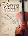 Violin Making, Second Edition Revised and Expanded: An Illustrated Guide for the Amateur (Fox Chapel Publishing) by Bruce Ossman