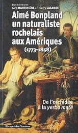 Aimé Bonpland, un naturaliste rochelais aux Amériques