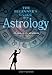 The Beginner's Guide to Astrology: Class Is in Session by 