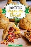 Recettes vegan du Brésil (Cuisinez végétalien t. 7) (French Edition) by Pascale Stretti, Jean-Christophe Bisoux