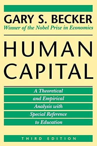 Human Capital: A Theoretical and Empirical Analysis, with Special Reference to Education