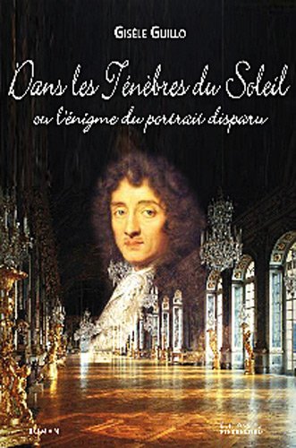 Dans les ténèbres du soleil ou L'énigme du portrait disparu