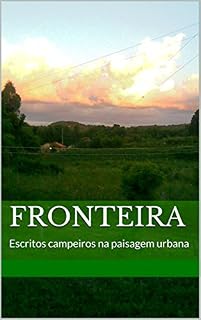 Livro Fronteira: Escritos campeiros na paisagem urbana