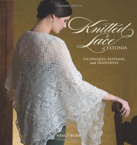 Knitted Lace of Estonia by Nancy Bush (2008-12-01) by Nancy Bush (Paperback)