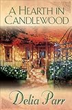 Front cover for the book A Hearth in Candlewood by Delia Parr