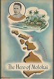 The hero of Molokai;: Father Damien, apostle of the lepers by 
