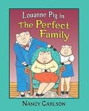 Louanne Pig in The Perfect Family (Revised Edition) (Nancy Carlson Picture Books)