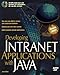 Developing Intranet Applications With Java (SAMS Developer's Guide) by 