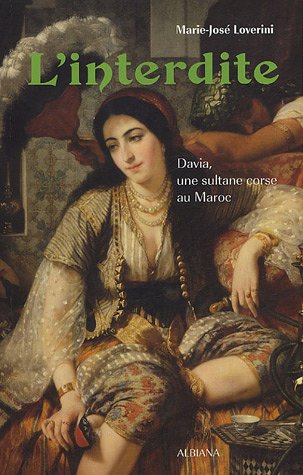 L'interdite : Davia, une sultane corse au Maroc by (Paperback)