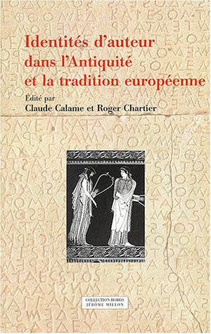 Identités d'auteur dans l'Antiquité et la tradition européenne