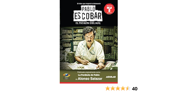 Amazon Com Pablo Escobar El Patron Del Mal La Parabola De Pablo Spanish Edition Ebook Salazar Alonso Kindle Store