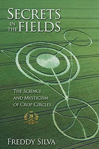Secrets In The Fields: The Science And Mysticism Of Crop Circles. 20th anniversary edition cover