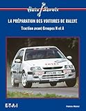 La préparation des voitures de rallye. Traction avant Groupes N et A by