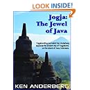 Jogja - The Jewel of Java: Vagabonding journalist Ken Anderberg explores the ancient city of Yogyakarta, on the island of Java, Indonesia. (2 Bags and a Pack Book 7)