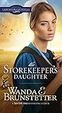 The Storekeeper's Daughter (Daughters of Lancaster County) by Wanda E. Brunstetter