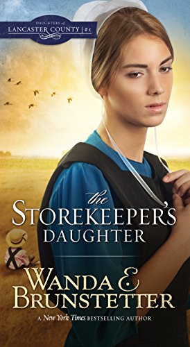 The Storekeeper's Daughter (Daughters of Lancaster County) by Wanda E. Brunstetter