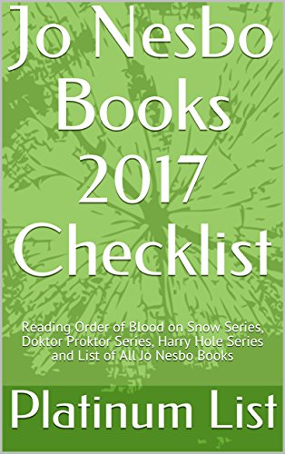 Jo Nesbo Books 2017 Checklist: Reading Order of Blood on Snow Series, Doktor Proktor Series, Harry Hole Series and List of All Jo Nesbo Books