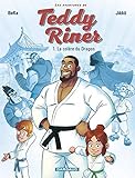 Aventures de Teddy Riner (Les) - Tome 1 - Colère du dragon (La) (LES AVENTURES DE TEDDY RINER (1)) (French Edition) by