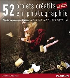 52 projets créatifs de plus en photographie