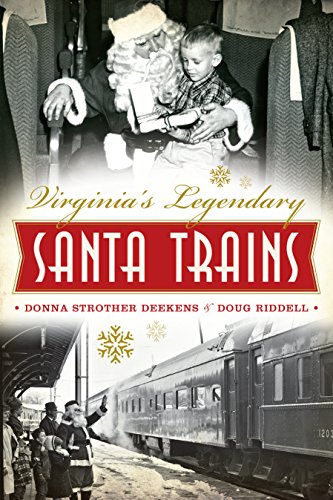 Virginia's Legendary Santa Trains by Donna Strother Deekens