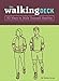 The Walking Deck: 50 Ways to Walk Yourself Healthy by 