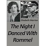 The Night I Danced with Rommel: Unbroken Bonds - Hilde's Story