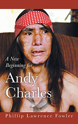 A New Beginning For Andy Charles by Phillip Lawrence Fowler