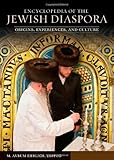Encyclopedia of the Jewish Diaspora: Origins, Experiences, and Culture (3 Volume Set) by M. Avrum Ehrlich