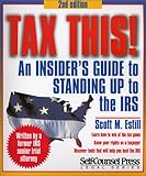 Tax This! An Insider's Guide to Standing Up to the IRS by Scott M. Estill
