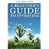 A Beginner's Guide to Investing: How to Grow Your Money the Smart and Easy Way