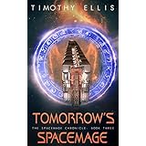 Tomorrow's Spacemage (The Spacemage Chronicle Book 3)