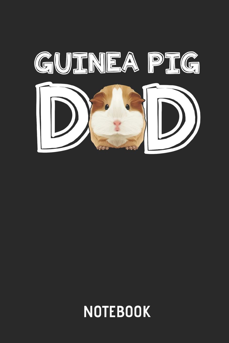 Guinea Pig Dad Notebook Cute Guinea Pig Lined Journal For Men And Boys Great Gift Idea For All Cavy Lover And Kids Smith Melanie 9781090400826 Amazon Com Books