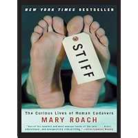 Stiff: The Curious Lives of Human Cadavers