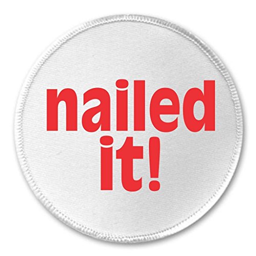 nailed it! 3" Sew On Patch Completed Task Success Urban Slang Quote
