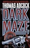 Front cover for the book Dark Maze by Thomas Adcock