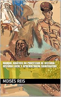Livro Manual Didático Do Professor De História: História Local e Aprendizagem Significativa