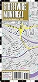Streetwise Montreal Map - Laminated City Center Street Map of Montreal, Canada - Folding pocket size travel map with metro map by 
