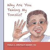 Why Are You Taking My Tonsils?