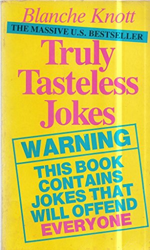 Truly Tasteless Jokes: v. 1: Knott, Blanche: 9780863691225: Amazon.com: Books