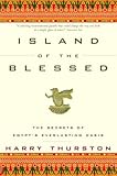 Front cover for the book Island of the Blessed: The Secrets of Egypt's Everlasting Oasis by Harry Thurston