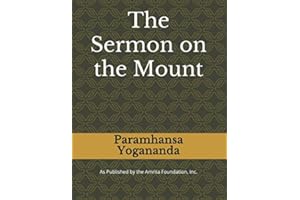 Yogananda's "The Sermon on the Mount": As Published by the Amrita Foundation, Inc.