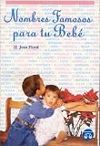 Image de Nombres famosos para tu bebe/ Famous Baby Names (Spanish Edition)