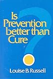 Is Prevention Better Than Cure?, Russell, Louise B., 0815776314
